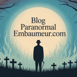 Blog paranormal embaumeur.com image mort et étrange